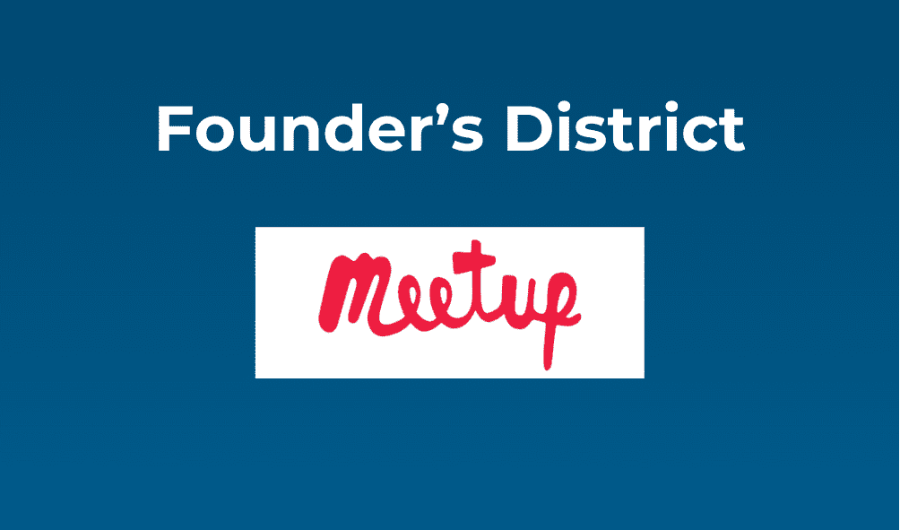 Founder’s District Meetup